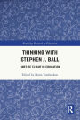 Thinking with Stephen J. Ball: Lines of Flight in Education