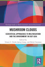 Mushroom Clouds: Ecocritical Approaches to Militarization and the Environment in East Asia