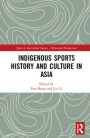 Indigenous Sports History and Culture in Asia