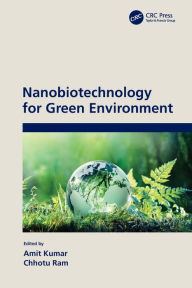Title: Nanobiotechnology for Green Environment, Author: Amit Kumar
