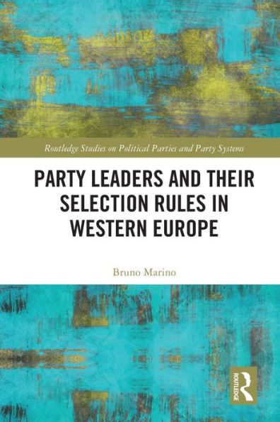 Party Leaders and their Selection Rules Western Europe