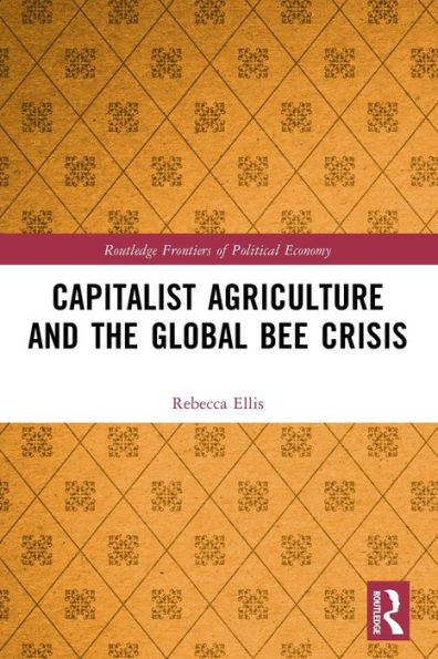 Capitalist Agriculture and the Global Bee Crisis