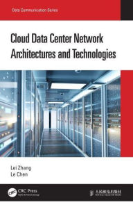 Title: Cloud Data Center Network Architectures and Technologies, Author: Lei Zhang