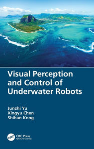 Title: Visual Perception and Control of Underwater Robots, Author: Junzhi Yu