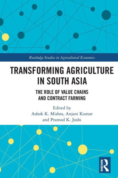 Transforming Agriculture South Asia: The Role of Value Chains and Contract Farming