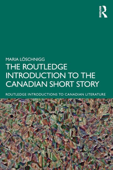 the Routledge Introduction to Canadian Short Story