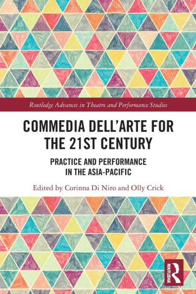 Commedia dell'Arte for the 21st Century: Practice and Performance in the Asia-Pacific