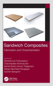 Title: Sandwich Composites: Fabrication and Characterization, Author: Senthilkumar Krishnasamy