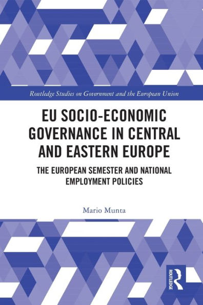 EU Socio-Economic Governance Central and Eastern Europe: The European Semester National Employment Policies
