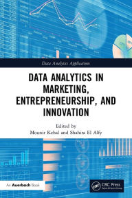 Title: Data Analytics in Marketing, Entrepreneurship, and Innovation, Author: Mounir Kehal