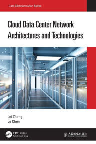 Title: Cloud Data Center Network Architectures and Technologies, Author: Lei Zhang