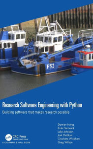 Title: Research Software Engineering with Python: Building software that makes research possible, Author: Damien Irving