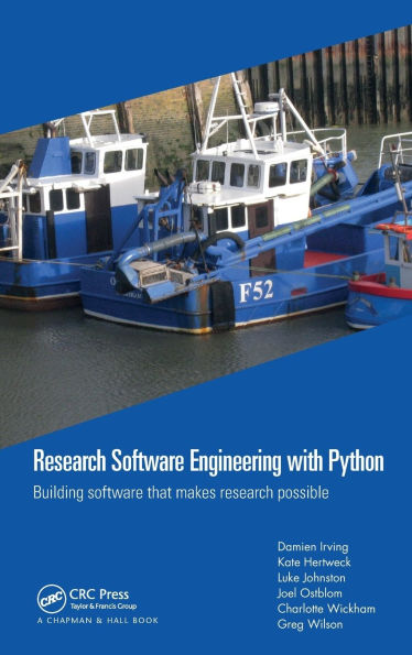 Research Software Engineering with Python: Building software that makes research possible