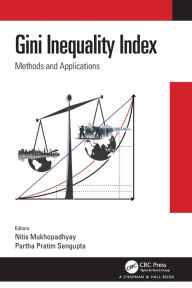 Title: Gini Inequality Index: Methods and Applications, Author: Nitis Mukhopadhyay