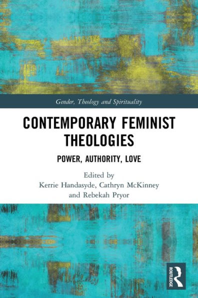 Contemporary Feminist Theologies: Power, Authority, Love