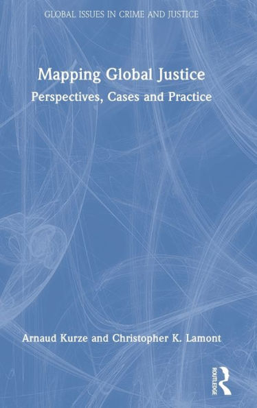 Mapping Global Justice: Perspectives, Cases and Practice