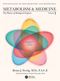 Title: Metabolism and Medicine: The Physics of Biological Engines (Volume 1), Author: Brian Fertig