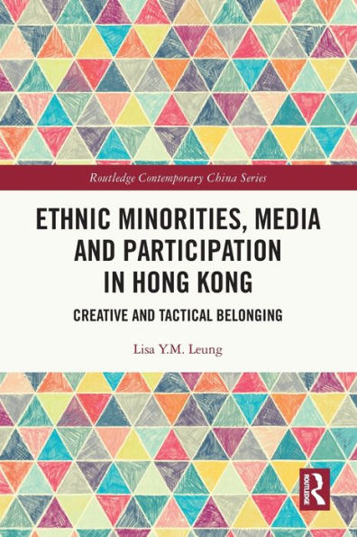 Ethnic Minorities, Media and Participation Hong Kong: Creative Tactical Belonging