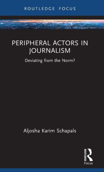 Peripheral Actors Journalism: Deviating from the Norm?