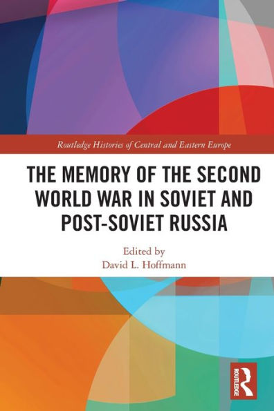 the Memory of Second World War Soviet and Post-Soviet Russia