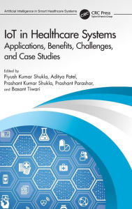 Title: IoT in Healthcare Systems: Applications, Benefits, Challenges, and Case Studies, Author: Piyush Kumar Shukla