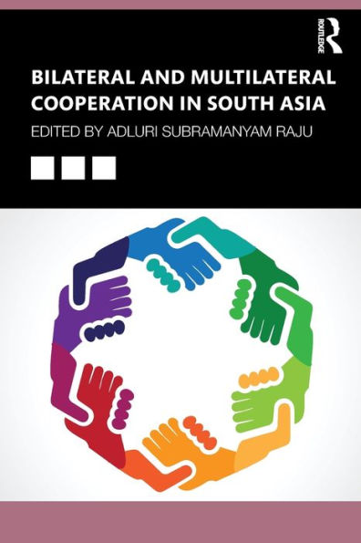 Bilateral and Multilateral Cooperation South Asia