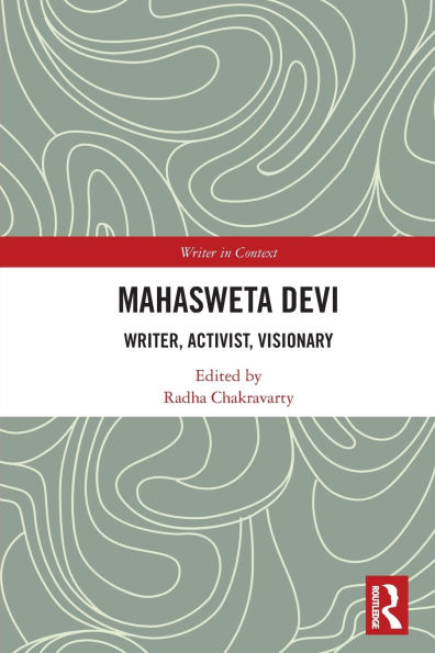 Mahasweta Devi: Writer, Activist, Visionary