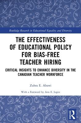the Effectiveness of Educational Policy for Bias-Free Teacher Hiring: Critical Insights to Enhance Diversity Canadian Workforce