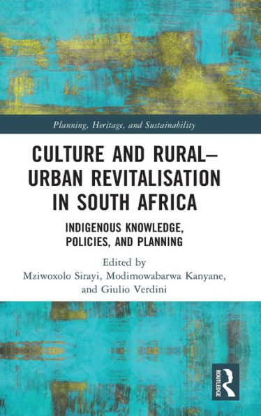 Culture and Rural-Urban Revitalisation in South Africa: Indigenous Knowledge, Policies, and Planning