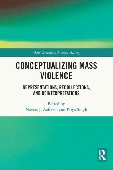 Conceptualizing Mass Violence: Representations, Recollections, and Reinterpretations
