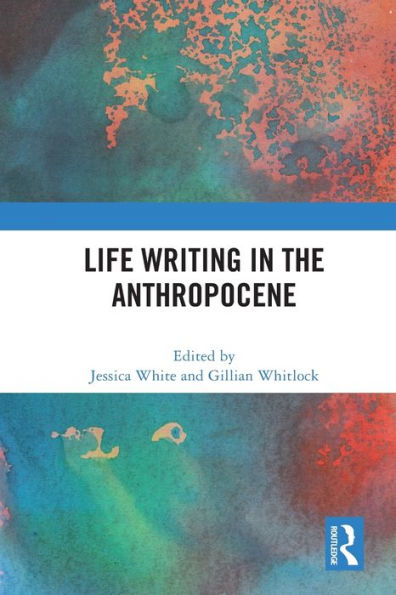 Life Writing the Anthropocene