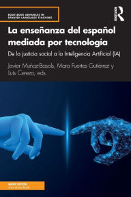 Title: La enseñanza del español mediada por tecnología: de la justicia social a la Inteligencia Artificial (IA), Author: Javier Muñoz-Basols