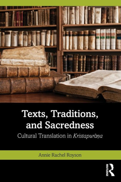 Texts, Traditions, and Sacredness: Cultural Translation Kristapura?a