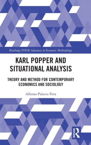 Karl Popper and Situational Analysis: Theory Method for Contemporary Economics Sociology