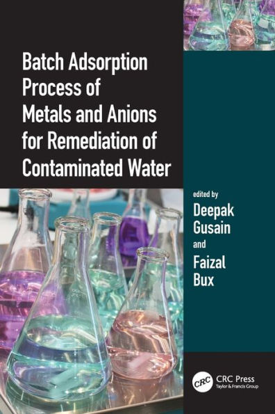 Batch Adsorption Process of Metals and Anions for Remediation of Contaminated Water