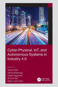 Title: Cyber-Physical, IoT, and Autonomous Systems in Industry 4.0, Author: Vikram Bali