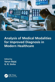 Title: Analysis of Medical Modalities for Improved Diagnosis in Modern Healthcare, Author: Varun Bajaj