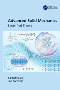 Title: Advanced Solid Mechanics: Simplified Theory, Author: Farzad Hejazi