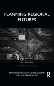 Title: Planning Regional Futures, Author: John Harrison