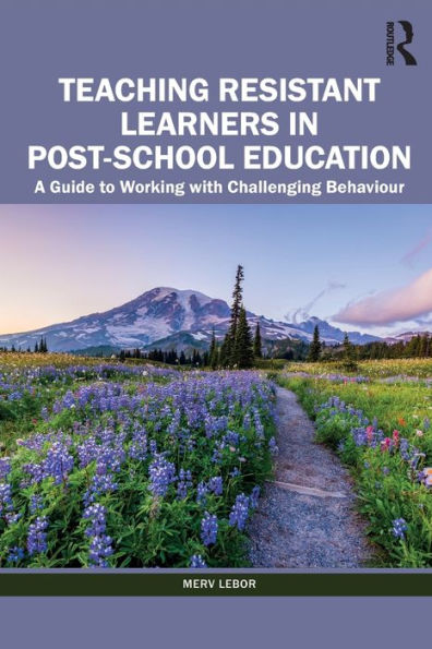 Teaching Resistant Learners Post-School Education: A Guide to Working with Challenging Behaviour