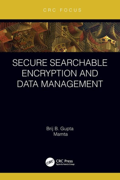 Secure Searchable Encryption and Data Management