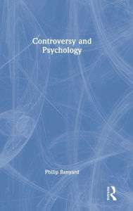 Title: Controversy and Psychology, Author: Philip Banyard