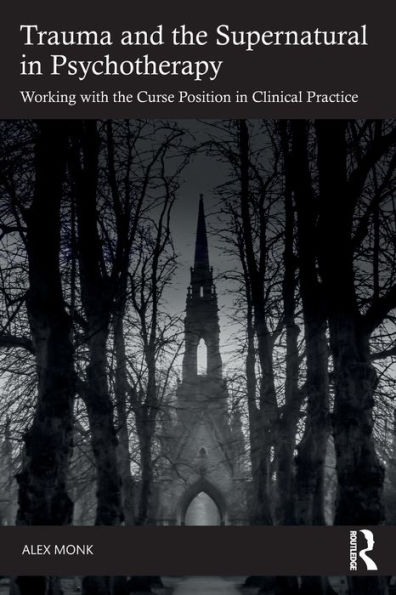 Trauma and the Supernatural in Psychotherapy: Working with the Curse Position in Clinical Practice