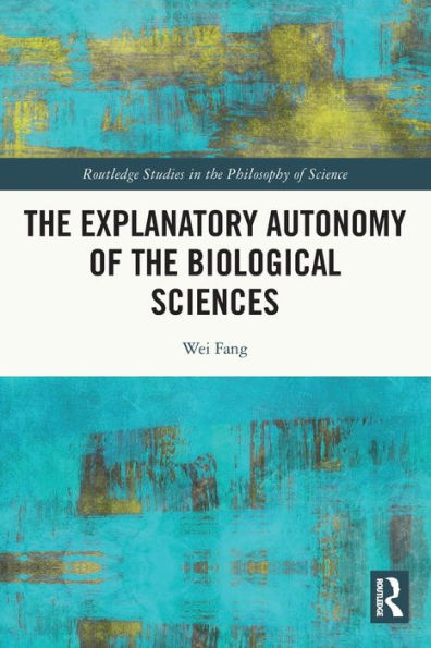 the Explanatory Autonomy of Biological Sciences