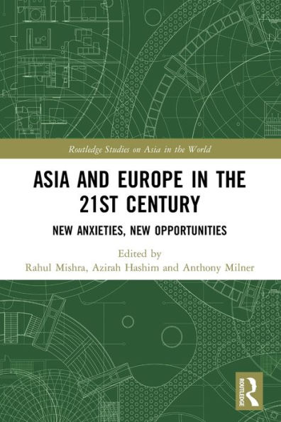 Asia and Europe the 21st Century: New Anxieties, Opportunities