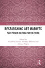 Researching Art Markets: Past, Present and Tools for the Future