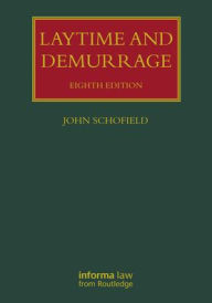 Title: Laytime and Demurrage, Author: John Schofield