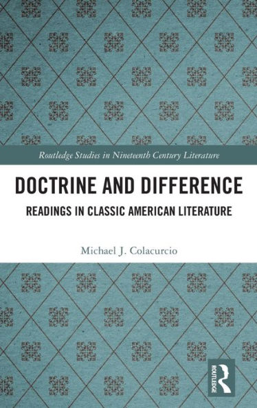 Doctrine and Difference: Readings in Classic American Literature