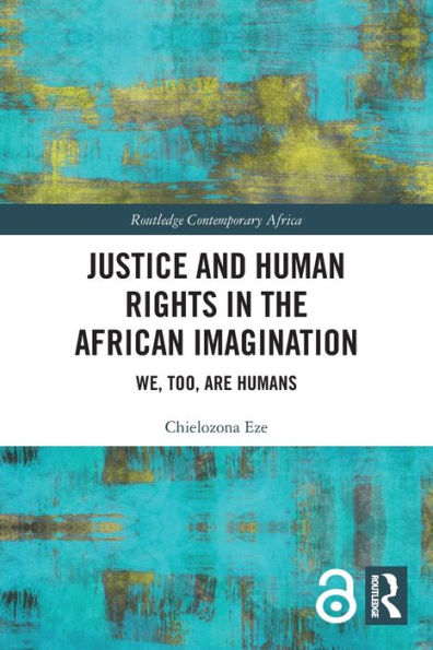 Justice and Human Rights in the African Imagination: We, Too, Are Humans