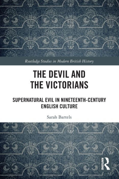 the Devil and Victorians: Supernatural Evil Nineteenth-Century English Culture